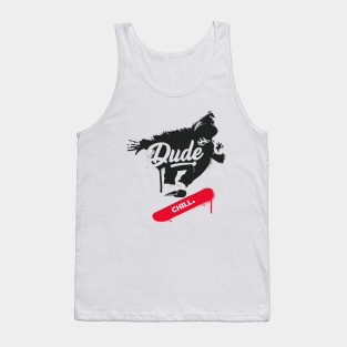 Dude Chill Tank Top